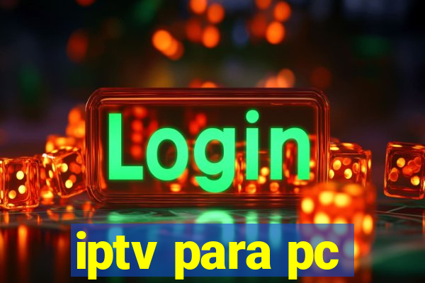 iptv para pc